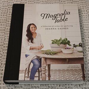 Magnolia Table: A Collection of Recipes for Gathering by Joanna Gaines cookbook